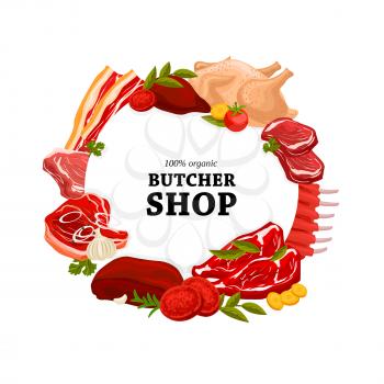 Butcher shop raw meat round banner. Pork ribs, veal steak and filet mignon, chicken or turkey meat, liver and bacon strips, lamb brisket, belly and beef, seasonings and aromatic herbs vector