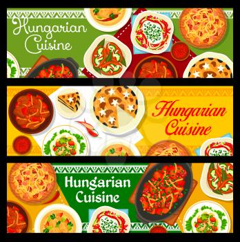 Hungarian cuisine banners. Poppy seed cake, salami pepper salad and chicken Paprikash, sauerkraut meat stew Bigos, pickled sausages utopenci and fish egg salad, beef goulash, Lecso stew with sausages