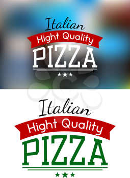 Tasty italian pizza label or banner with text Italian, High Quality, Pizza. May be use for fast food, cafe and restaurant design 
