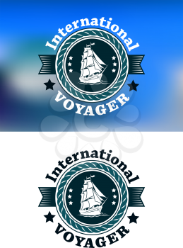 Circular International Voyager emblem with a graceful tall ship under full sail enclosed in a nautical themed rope frame surrounded by the text - one black and white, one on a blue background