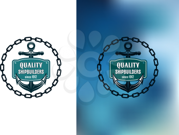 Marine shipbuilder label with chain, anchor, banner and text Quality Shipbuilder Since 1912. For shipbuilding, marine, transportation or logo design 