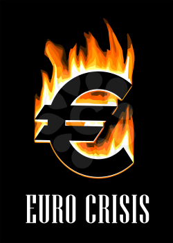 Euro crisis concept showing a flaming burning Euro symbol on a black background. Vector illustration