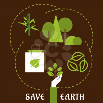 Save Earth and ecology concept in flat style with a hand holding a young green plant, recyclable eco bags, bamboo, green trees and leaves
