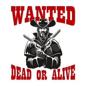 Dangerous criminal cowboy wanted dead or alive poster icon with brutal bearded man in leather coat and hat with revolvers in both hands. Western theme design