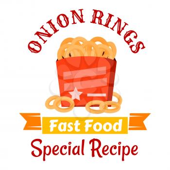 Takeaway fast food snacks icon with crispy deep fried onion rings in red paper box, decorated by stars with orange ribbon banner below and caption Special Recipe. Fast food cafe or pub menu design