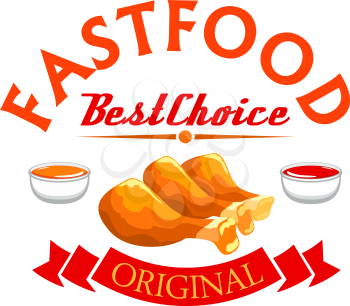Fast food label. Crispy fried chicken legs with hot spicy dipping sauce in bowls. Red ribbon emblem for fast food barbecue design element