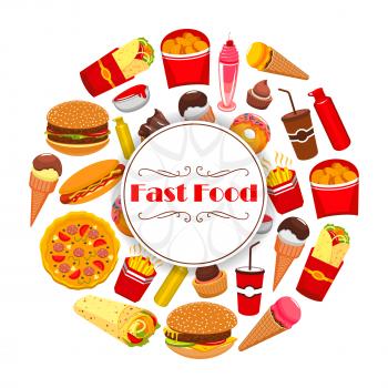 Fast Food poster in round shape with vector snacks meal cheeseburger burger and pizza, gyros burrito or doner kebab, french fries and hot dog sandwich hamburger, chicken nuggets, ice cream and donut, 