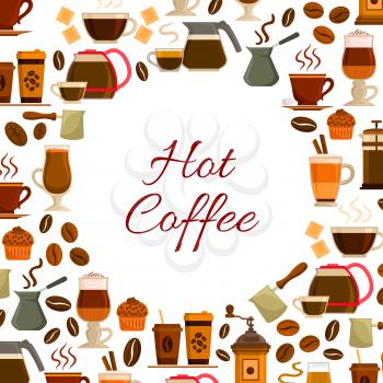 Coffee poster of vector hot espresso, cappuccino or moka coffee cup, dessert cakes or muffins and biscuits, coffee mill or grinder and maker cezve, chocolate and roasted beans for cafe or cafeteria