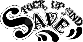 Royalty Free Clipart Image of a Stock Up and Save Ad