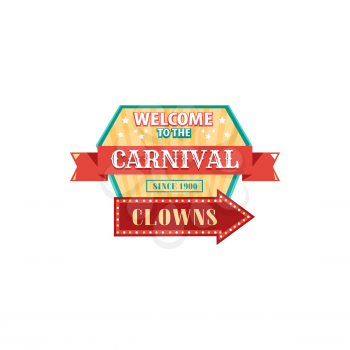 Welcome to circus carnival invitation signboard with pointer arrow isolated. Vector clowns show, come all on magic funfair playground, retro entertainment. Party announcement board fairground festival
