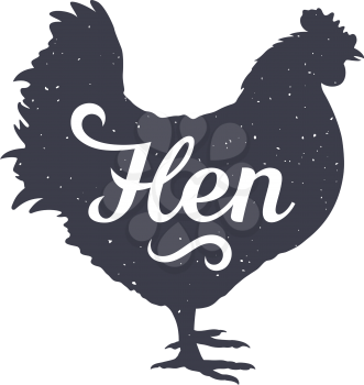 Grunge textured Chicken silhouette with a calligraphic inscription Hen. Vector illustration