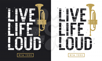 Musical slogan t-shirt graphics. Graphic Tee design. Vector illustration with  trumpet silhouette and trendy slogan on music theme