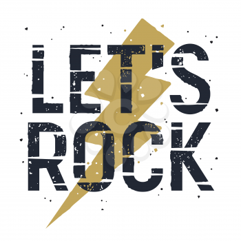 Rock music slogan t-shirt graphics. Graphic Tee design concept. Vector illustration with lightning and trendy slogan on music theme. Grunge texture on separate layer
