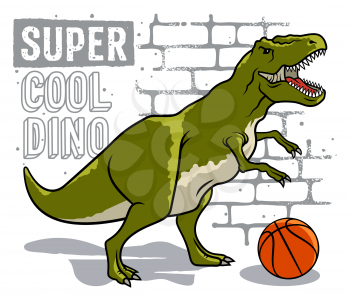 Dinosaur and slogan typography for t-shirt design. Tyrannosaurus Rex playing basketball on the background of brick wall. Funny graphic tee. Vectors