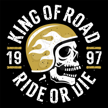 Skull in motorcycle helmet and slogan typography for t shirt design. T-shirt print graphics on the theme of motorcycle