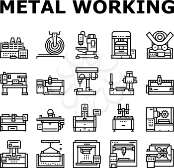 Metal Working Machine Collection Icons Set Vector. Welding And Sandblasting Machine, Laser And Boring Apparatus Metal Work Industrial Equipment Black Contour Illustrations