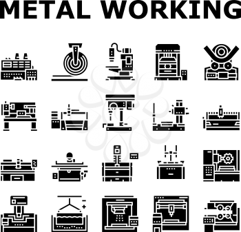 Metal Working Machine Collection Icons Set Vector. Welding And Sandblasting Machine, Laser And Boring Apparatus Metal Work Industrial Equipment Glyph Pictograms Black Illustrations