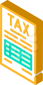 tax document isometric icon vector. tax document sign. isolated symbol illustration