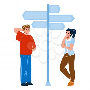 Man And Woman Couple Choosing Direction Vector. Thoughtful Boy And Girl Looking At Directional Signpost Arrows And Choose Direction. Characters Search Way Route Flat Cartoon Illustration