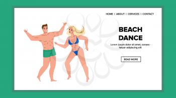 Performing Dance On Beach People Couple Vector. Young Man And Woman Dancing Dance On Beach Seashore. Characters In Swimming Suit Entertainment Seaside Web Flat Cartoon Illustration
