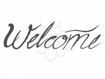 Vector, handwritten inscription of word welcome. Motives of conceptual print, design, typography, greetings, sweet home, communication