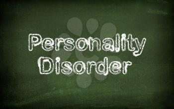 Personality disorder written on blackboard