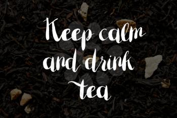 Keep calm and drink tea concept