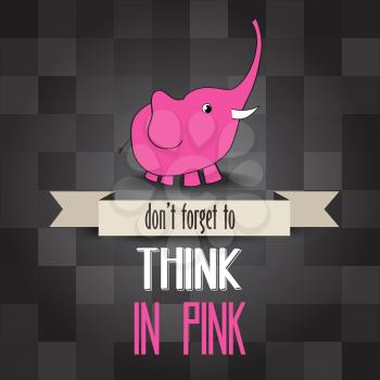 poster with pink elephant and message don't forget to think in pink, vector illustration
