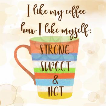 funy coffee quote with beutiful watercolor caffee mug, vector illustration