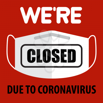 Office temporarily closed sign of coronavirus. Information warning sign about quarantine measures in public places. Restriction and caution COVID-19. Vector used for web, print, banner, flyer