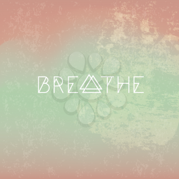 Breathe motivational hipster poster