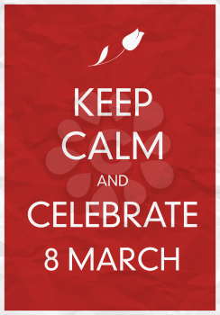 Keep Calm And Celebrate 8 March Poster