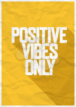 Positive vibes only. Motivational quote on crumpled paper background