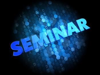 Seminar - Blue Color Text on Digital Background.