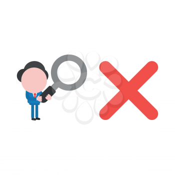 Vector illustration of businessman character holding magnifying glass icon and looking, analyzing red x mark.