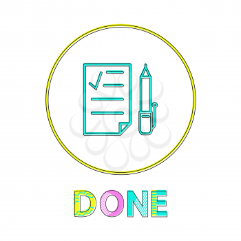 Done round linear icon with check list and pen. Stationery supplies on button outline for apps or website isolated cartoon flat vector illustration.