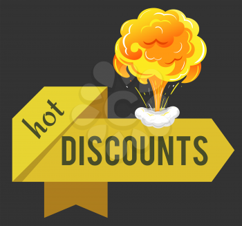 Hot discounts, promotional banner with explosion and ribbon with inscription. Business promo, advertising of sales and propositions from stores and shops. Tape with flames, vector in flat style