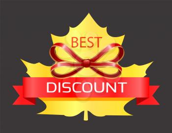 Best discount in shop, special offer and deal for shopping. Golden label in maple leaf shape with promotion caption. Shiny red bow to decorate commercial advert. Vector illustration in flat style