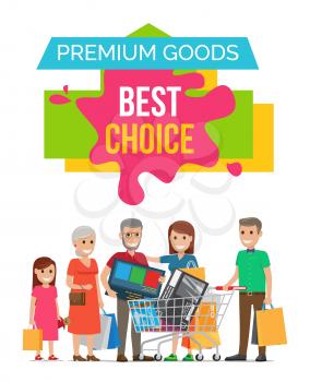 Premium goods best choice, title in blot and image of girl with bag and toy, granny, grandpa with object, mom and father by cart vector illustration