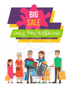 Big sale only this weekend, poster depicting family members with smiles on their faces standing with bags and cart on vector illustration