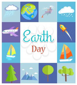 Earth Day poster with rain and snow clouds, globe planet, factory building, air crafts, small sails, green plants and high mountains vector illustration.