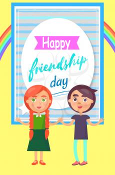 Happy friends day poster with two male and female childen vector illustration. Teeenagers schoolchildren boy and girl, back to school concept