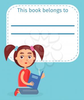 Ex-libris this book belong to with cute girl sitting and holding blue schoolbook vector illustration on blue background.