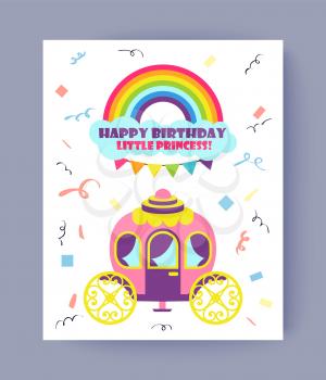 Happy birthday, little princess, bright poster with cute pink carriage with golden wheels, pretty rainbow under blue cloud with text, lot of confetti