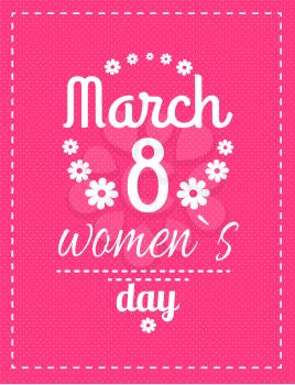 Womens day March 8 greeting card design, framing made of flowers and pink text vector illustration congratulation poster for girls isolated on pink