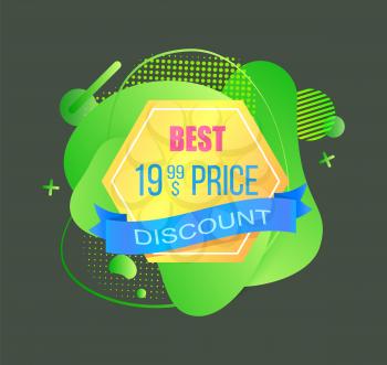 Best price 19.99 dollars, discount promotion, abstract liquid shape in green color decorated by ribbon, advertisement poster, sale or offer vector