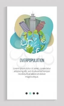 Overpopulation vector, planet Earth with tall skyscrapers buildings of modern cities and towns, roots of trees and ground continents and oceans isolated. Earth day. Slider for ecology app, save planet