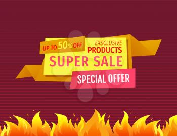 Exclusive products super sale special offer promo poster with burning flame, fire sparkles on banner vector price tag with discount isolated shopping emblem