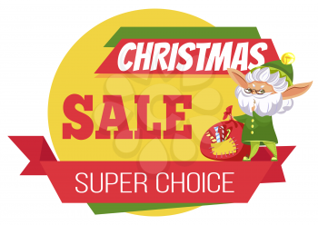 Christmas sale and super choice poster with elf cartoon character holding bag with candies. Winter holiday offer with gnome fairy hero. Business advertising card and helper with bag sack vector