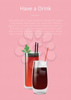 Have a drink poster with bloody Mary and whiskey cola cocktails with straws vector illustration alcohol cocktails on pink background with text